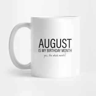 August My Birthday Month, August Birthday Shirt, Birthday Gift Unisex, Leo and Virgo Birthday, Girl and Boy Gift, August Lady and Gentleman Gift, Women and Men Gift Mug